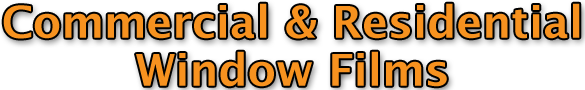 Commercial and Residential Window Films